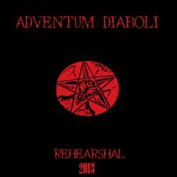 Adventum Diaboli : Rehearsal 2013